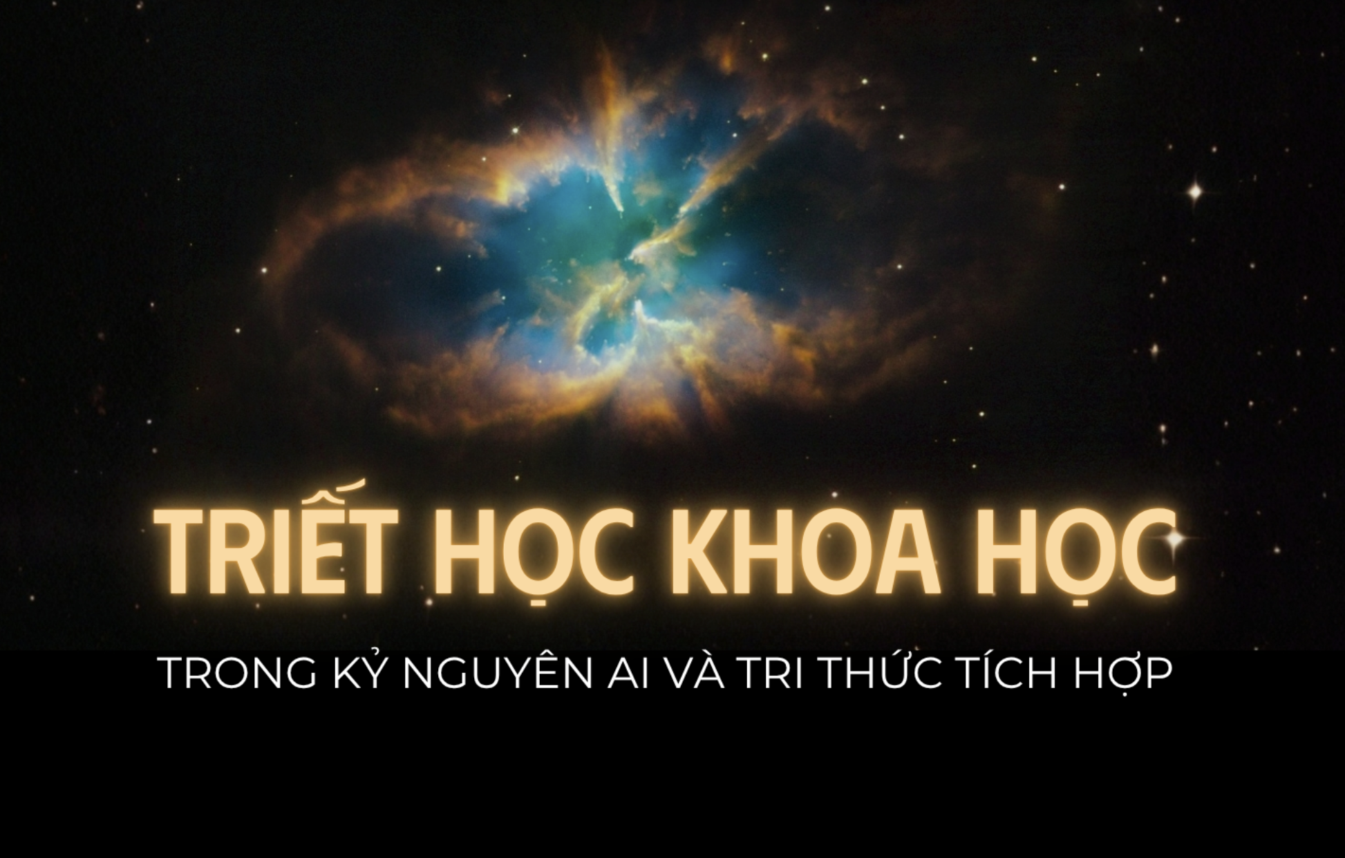Triết học Khoa học (trong Thời đại AI và Tri thức Tích hợp)